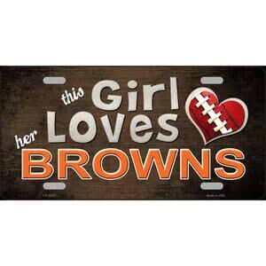 NFL Browns License Plate This Girl Loves Her Cleveland Browns Metal New Sign